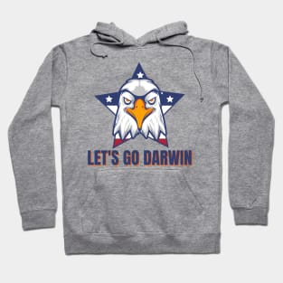 Let's Go Darwin Eagle Patriotic Freedom Funny Political Design Hoodie